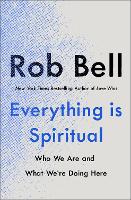 Everything is Spiritual: A Brief Guide to Who We Are and What We're Doing Here (Paperback)