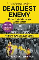 Deadliest Enemy: Our War Against Killer Germs (Paperback)