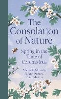The Consolation of Nature: Spring in the Time of Coronavirus (Hardback)
