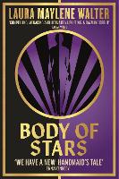 Body of Stars: Searing and thought-provoking - the most addictive novel you'll read all year (Paperback)