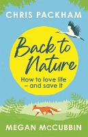 Back to Nature: How to Love Life - and Save It (Paperback)
