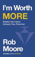 I'm Worth More: Realize Your Value. Unleash Your Potential (Paperback)