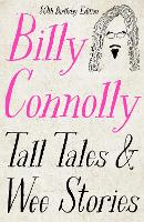 Tall Tales and Wee Stories: The Best of Billy Connolly (Paperback)