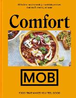 Comfort MOB: Food That Makes You Feel Good (Hardback)