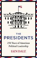 The Presidents: 250 Years of American Political Leadership (Paperback)