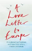 A Love Letter to Europe: An outpouring of sadness and hope (Hardback)