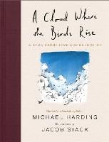 A Cloud Where the Birds Rise: A book about love and belonging (Hardback)