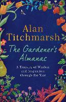 The Gardener's Almanac: A Treasury of Wisdom and Inspiration through the Year (Hardback)