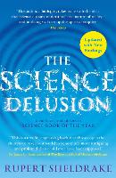 The Science Delusion: Freeing the Spirit of Enquiry (NEW EDITION) (Paperback)