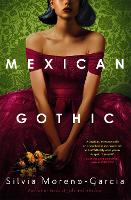 Mexican Gothic (Hardback)