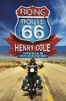 Riding Route 66: Finding Myself on America's Mother Road (Hardback)