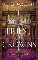 Priest of Crowns - War for the Rose Throne (Paperback)