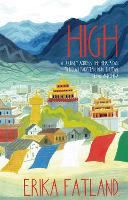 High: A Journey Across the Himalayas Through Pakistan, India, Bhutan, Nepal and China (Paperback)