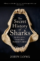 The Secret History of Sharks: The Rise of the Ocean's Most Fearsome Predators (Paperback)
