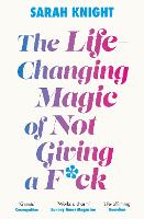 The Life-Changing Magic of Not Giving a F**k: The bestselling book everyone is talking about - A No F*cks Given Guide (Paperback)