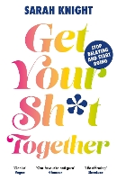 Get Your Sh*t Together - A No F*cks Given Guide (Paperback)