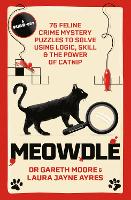 Meowdle: 75 Feline Crime Puzzles to Solve Using Logic, Skill and the Power of Catnip - Meowdle (Paperback)