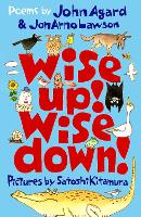 Wise Up! Wise Down!: Poems by John Agard and JonArno Lawson (Paperback)