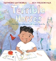 Terrible Horses: A Story of Sibling Conflict and Companionship (Hardback)