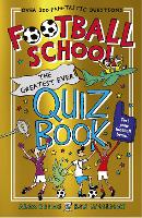 Football School: The Greatest Ever Quiz Book (Paperback)