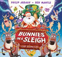 Bunnies in a Sleigh: A Crazy Christmas Story! (Hardback)