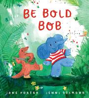 Be Bold, Bob (Hardback)
