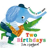 A Cedric and Boo Book: Two Birthdays - Cedric and Boo Books (Hardback)