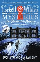 Lockett & Wilde's Dreadfully Haunting Mysteries: The Ghosts of the Manor (Paperback)