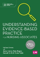 Understanding Evidence-Based Practice for Nursing Associates - Understanding Nursing Associate Practice (Hardback)