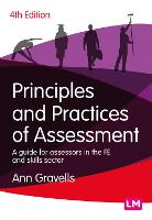 Principles and Practices of Assessment: A guide for assessors in the FE and skills sector - Further Education and Skills (Hardback)