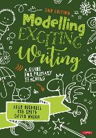 Modelling Exciting Writing: A guide for primary teaching (Paperback)