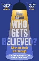 Who Gets Believed?: When the Truth Isn’t Enough (Paperback)