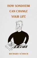 How Sondheim Can Change Your Life (Hardback)