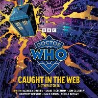 Doctor Who: Caught in the Web & Other Stories