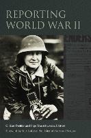 Reporting World War II - World War II: The Global, Human, and Ethical Dimension (Hardback)