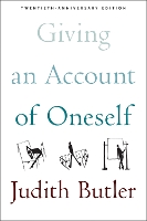 Giving an Account of Oneself: Twentieth Anniversary Edition, with a New Preface by the Author (Paperback)
