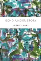 Echo Under Story (Paperback)