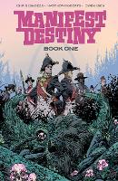 Manifest Destiny Deluxe Edition Book 1 (Hardback)