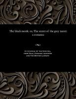 The Black Monk: Or, the Secret of the Grey Turret: A Romance (Paperback)