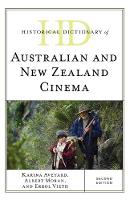 Historical Dictionary of Australian and New Zealand Cinema - Historical Dictionaries of Literature and the Arts (Hardback)