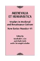 Medievalia et Humanistica, No. 45: Studies in Medieval and Renaissance Culture: New Series - Medievalia et Humanistica Series (Hardback)