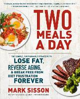 Two Meals a Day: The Simple, Sustainable Strategy to Lose Fat, Reverse Aging, and Break Free from Diet Frustration Forever (Paperback)