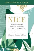 Nice Participant's Guide: Why We Love to Be Liked and How God Calls Us to More (Paperback)