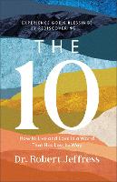 The 10 – How to Live and Love in a World That Has Lost Its Way (Hardback)