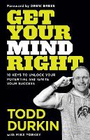 Get Your Mind Right: 10 Keys to Unlock Your Potential and Ignite Your Success (Paperback)