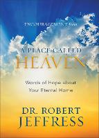 Encouragement from A Place Called Heaven – Words of Hope about Your Eternal Home (Hardback)