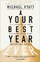 Your Best Year Ever – A 5–Step Plan for Achieving Your Most Important Goals (Hardback)