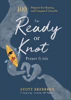 The Ready or Knot Prayer Guide – 100 Prayers for Dating and Engaged Couples (Hardback)
