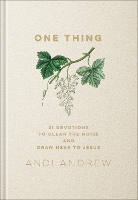 One Thing: 21 Devotions to Clear the Noise and Draw Near to Jesus (Hardback)