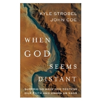 When God Seems Distant: Surprising Ways God Deepens Our Faith and Draws Us Near (Paperback)